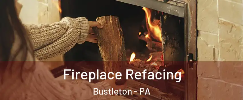 Fireplace Refacing Bustleton - PA