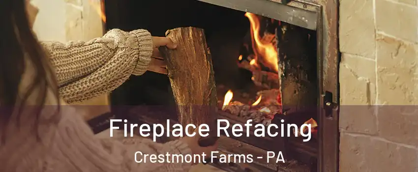 Fireplace Refacing Crestmont Farms - PA