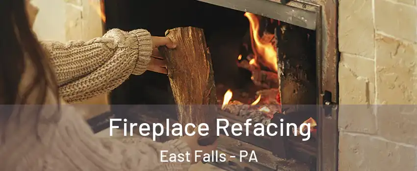Fireplace Refacing East Falls - PA