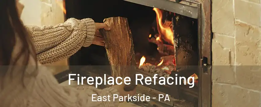 Fireplace Refacing East Parkside - PA