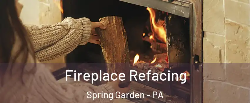 Fireplace Refacing Spring Garden - PA