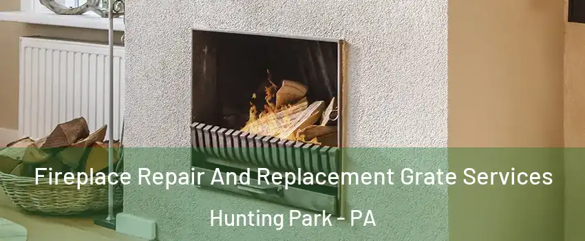 Fireplace Repair And Replacement Grate Services Hunting Park - PA