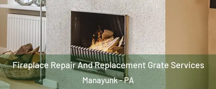 Fireplace Repair And Replacement Grate Services Manayunk - PA