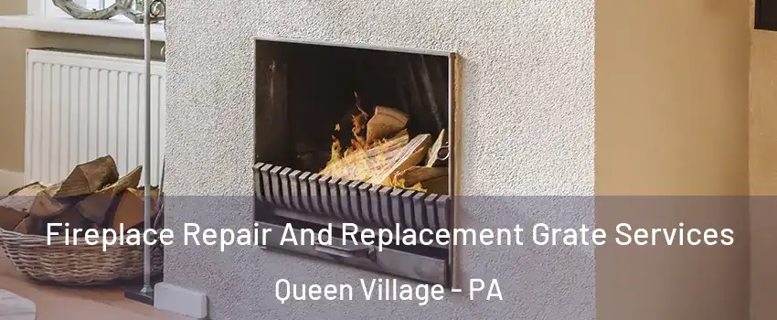 Fireplace Repair And Replacement Grate Services Queen Village - PA