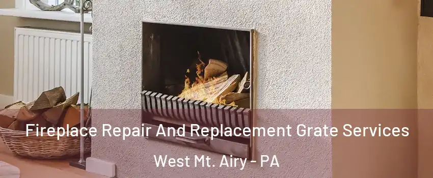 Fireplace Repair And Replacement Grate Services West Mt. Airy - PA