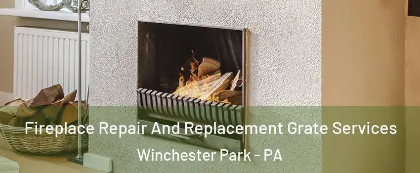 Fireplace Repair And Replacement Grate Services Winchester Park - PA