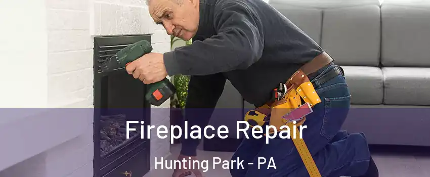 Fireplace Repair Hunting Park - PA