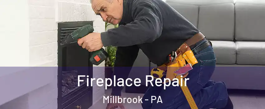 Fireplace Repair Millbrook - PA