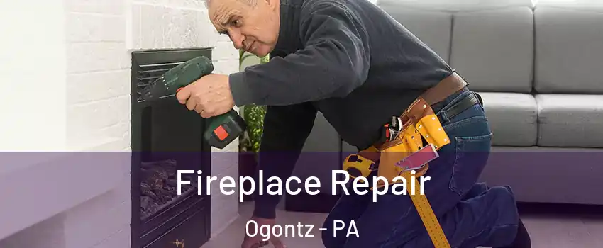Fireplace Repair Ogontz - PA