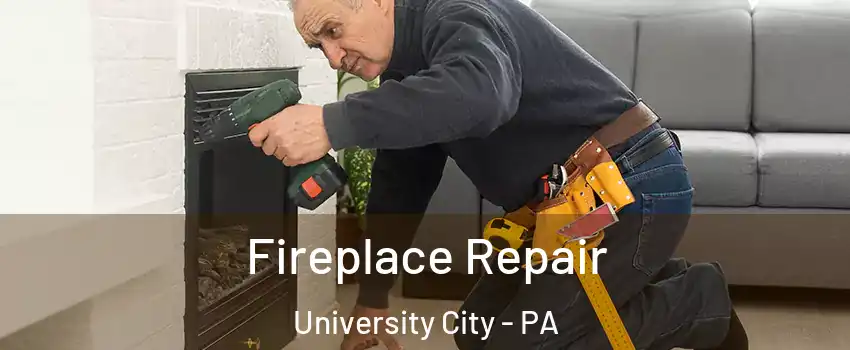 Fireplace Repair University City - PA