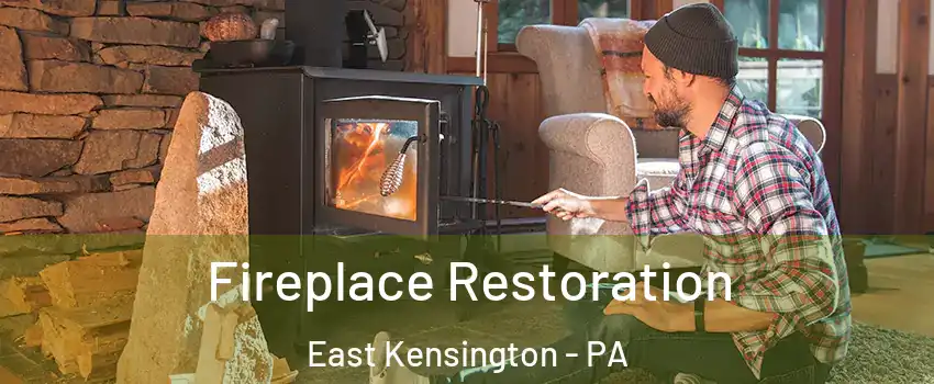 Fireplace Restoration East Kensington - PA