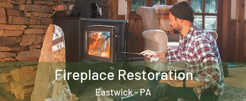 Fireplace Restoration Eastwick - PA