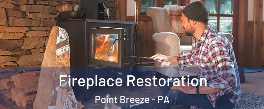Fireplace Restoration Point Breeze - PA