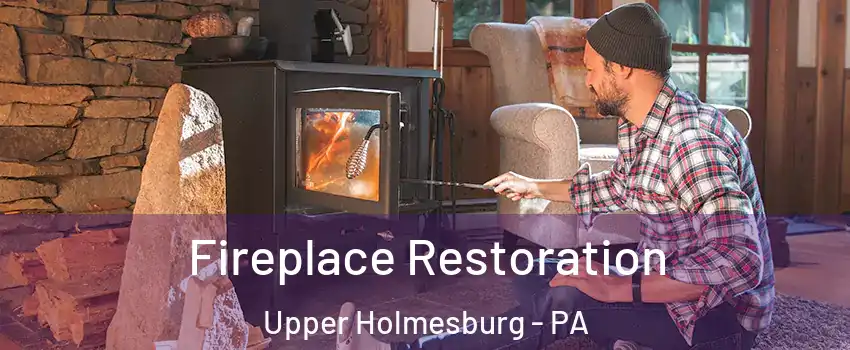 Fireplace Restoration Upper Holmesburg - PA