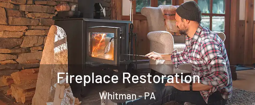 Fireplace Restoration Whitman - PA