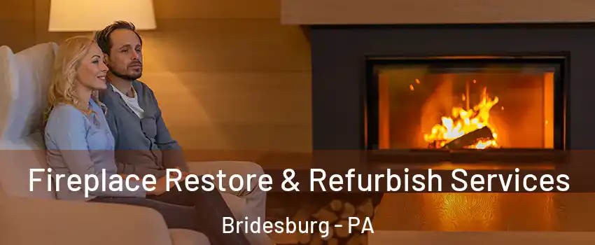Fireplace Restore & Refurbish Services Bridesburg - PA