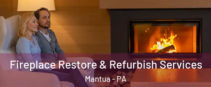 Fireplace Restore & Refurbish Services Mantua - PA