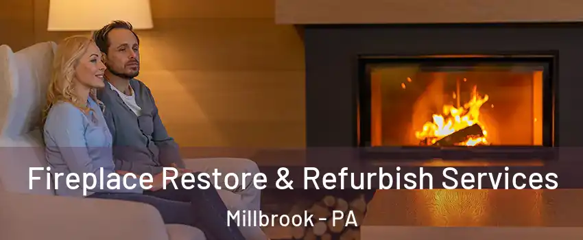 Fireplace Restore & Refurbish Services Millbrook - PA