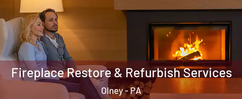 Fireplace Restore & Refurbish Services Olney - PA