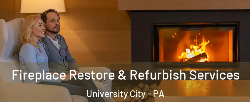 Fireplace Restore & Refurbish Services University City - PA