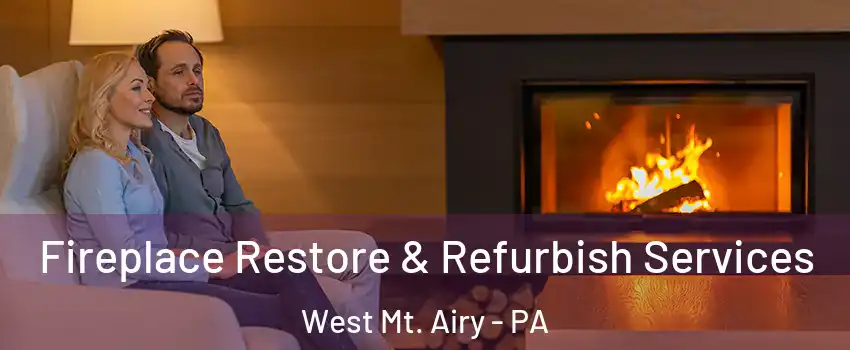 Fireplace Restore & Refurbish Services West Mt. Airy - PA