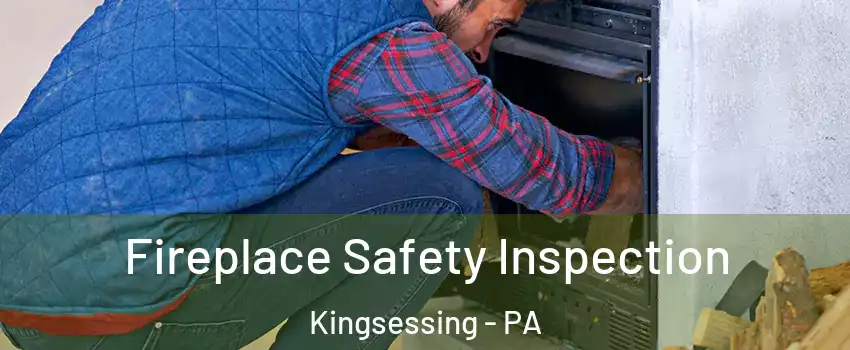 Fireplace Safety Inspection Kingsessing - PA