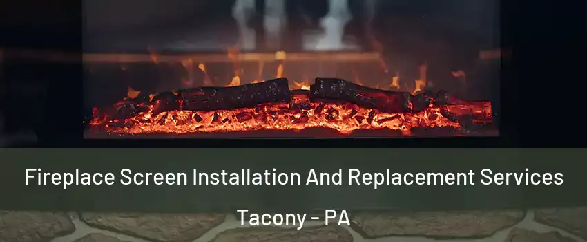 Fireplace Screen Installation And Replacement Services Tacony - PA