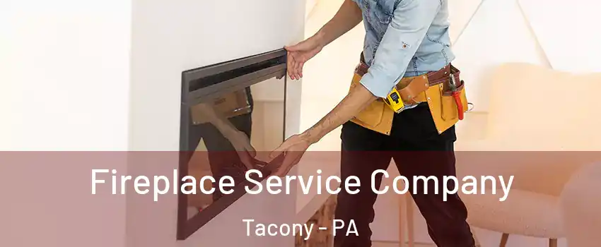 Fireplace Service Company Tacony - PA