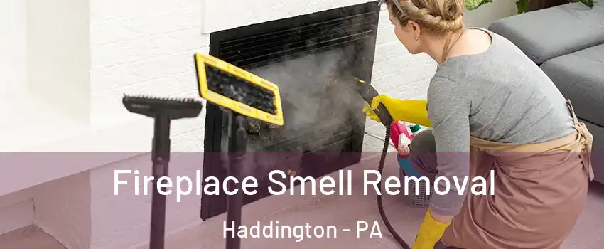 Fireplace Smell Removal Haddington - PA
