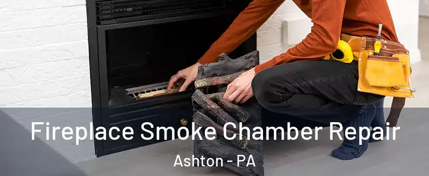 Fireplace Smoke Chamber Repair Ashton - PA