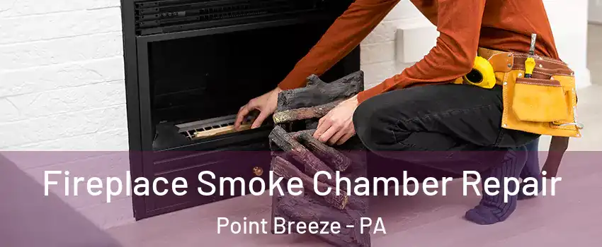 Fireplace Smoke Chamber Repair Point Breeze - PA
