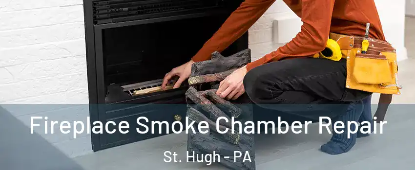 Fireplace Smoke Chamber Repair St. Hugh - PA
