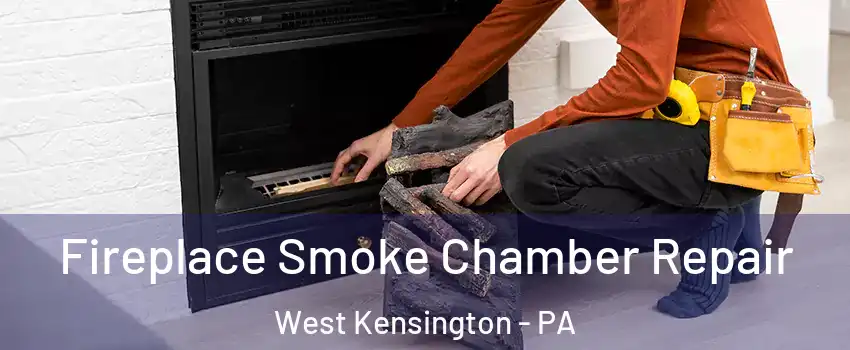 Fireplace Smoke Chamber Repair West Kensington - PA
