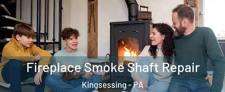 Fireplace Smoke Shaft Repair Kingsessing - PA