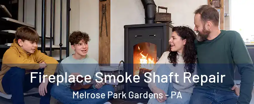 Fireplace Smoke Shaft Repair Melrose Park Gardens - PA