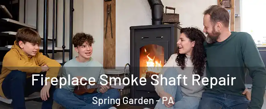 Fireplace Smoke Shaft Repair Spring Garden - PA