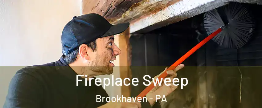 Fireplace Sweep Brookhaven - PA