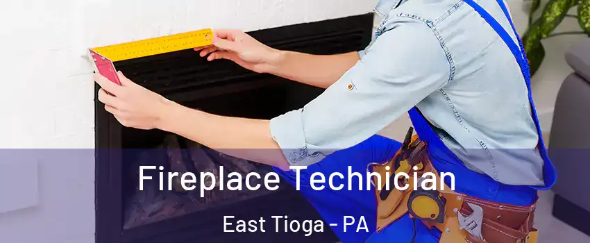 Fireplace Technician East Tioga - PA
