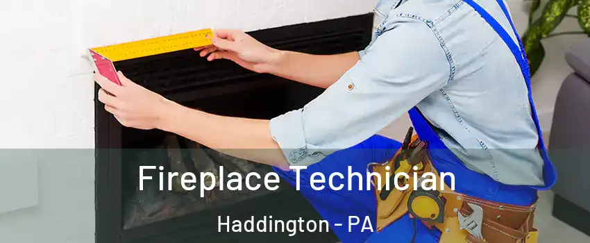 Fireplace Technician Haddington - PA