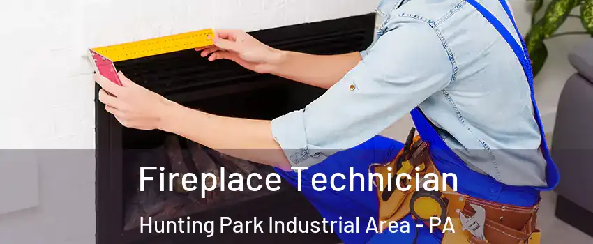 Fireplace Technician Hunting Park Industrial Area - PA