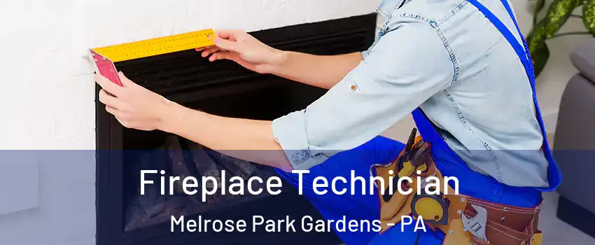 Fireplace Technician Melrose Park Gardens - PA