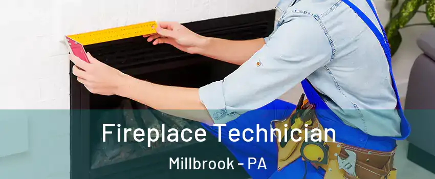 Fireplace Technician Millbrook - PA