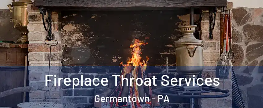 Fireplace Throat Services Germantown - PA