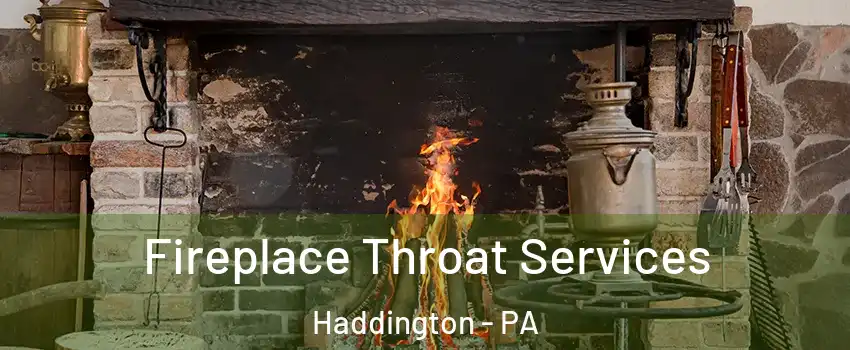 Fireplace Throat Services Haddington - PA