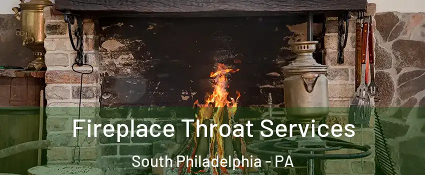 Fireplace Throat Services South Philadelphia - PA