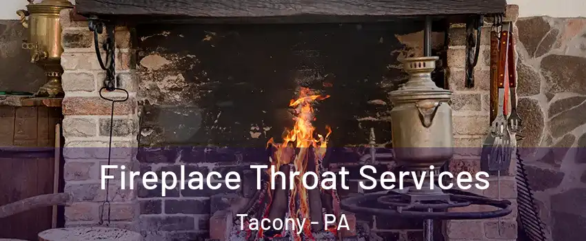 Fireplace Throat Services Tacony - PA