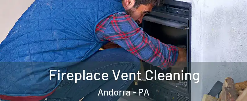 Fireplace Vent Cleaning Andorra - PA