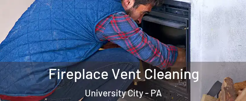 Fireplace Vent Cleaning University City - PA