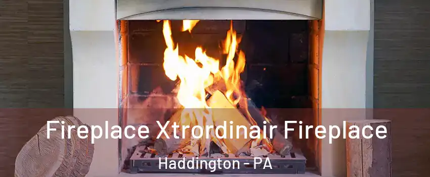 Fireplace Xtrordinair Fireplace Haddington - PA