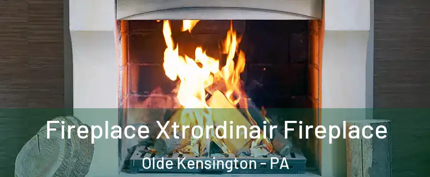 Fireplace Xtrordinair Fireplace Olde Kensington - PA